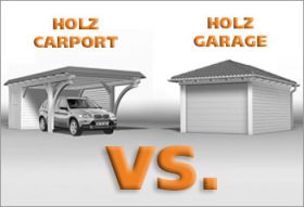 Holzcarport vs. Holzgarage